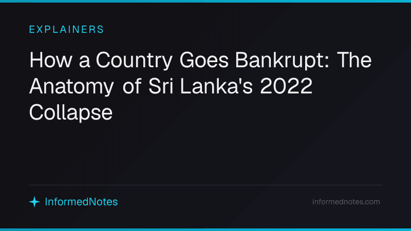 How a Country Goes Bankrupt: The Anatomy of Sri Lanka's 2022 Collapse