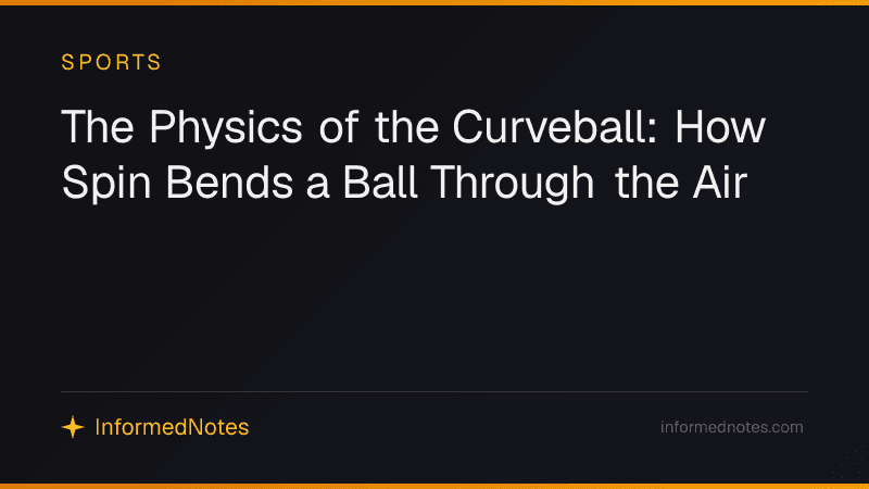 The Physics of the Curveball: How Spin Bends a Ball Through the Air