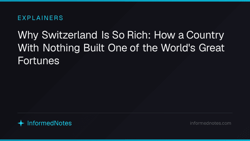 Why Switzerland Is So Rich: How a Country With Nothing Built One of the World's Great Fortunes