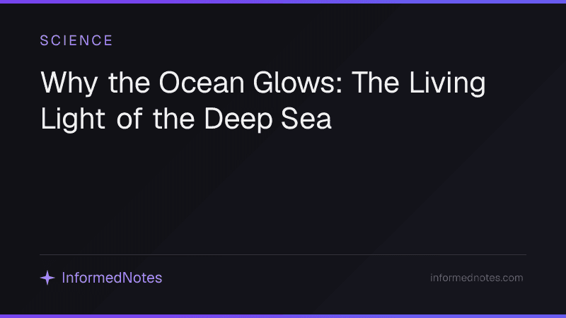 Why the Ocean Glows: The Living Light of the Deep Sea